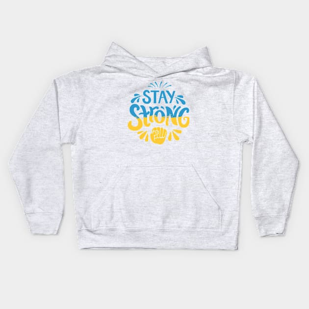 Stay Strong Ukraine Kids Hoodie by ziryna